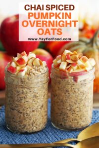 Chai-Spiced Pumpkin Overnight Oats - Yay! For Food