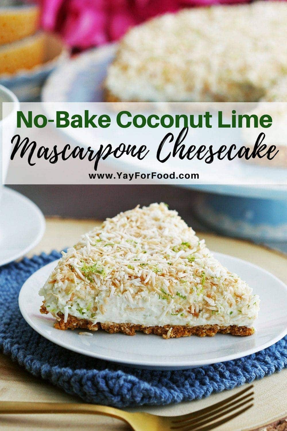 No-Bake Coconut Lime Mascarpone Cheesecake - Yay! For Food